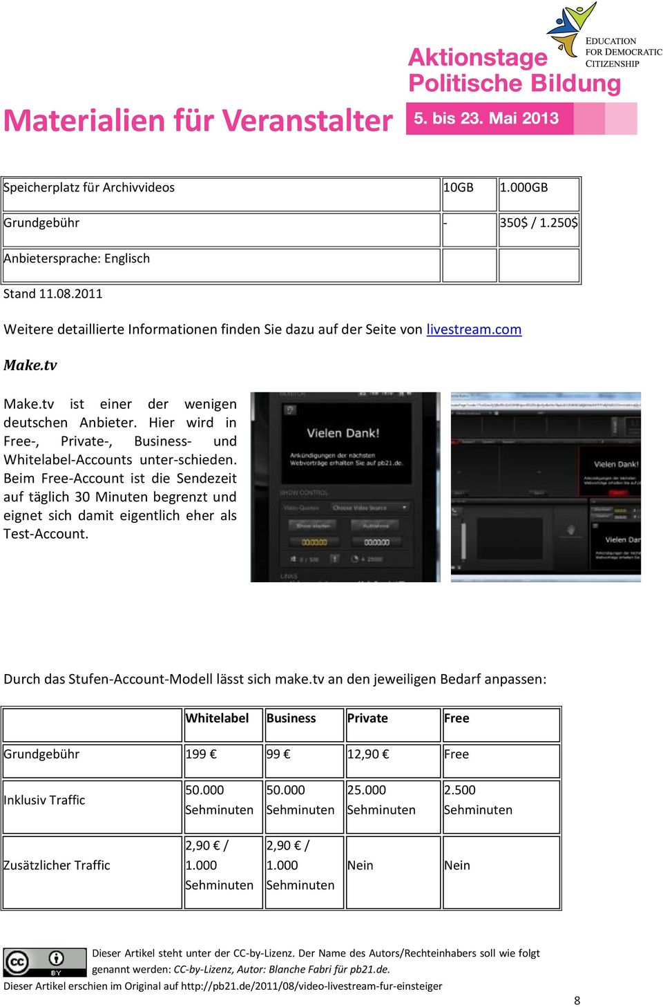 com überhaupt ein Livestream? Wie funktioniert er? Und welches Equipment braucht man um einen Stream zu Make.tv produzieren?