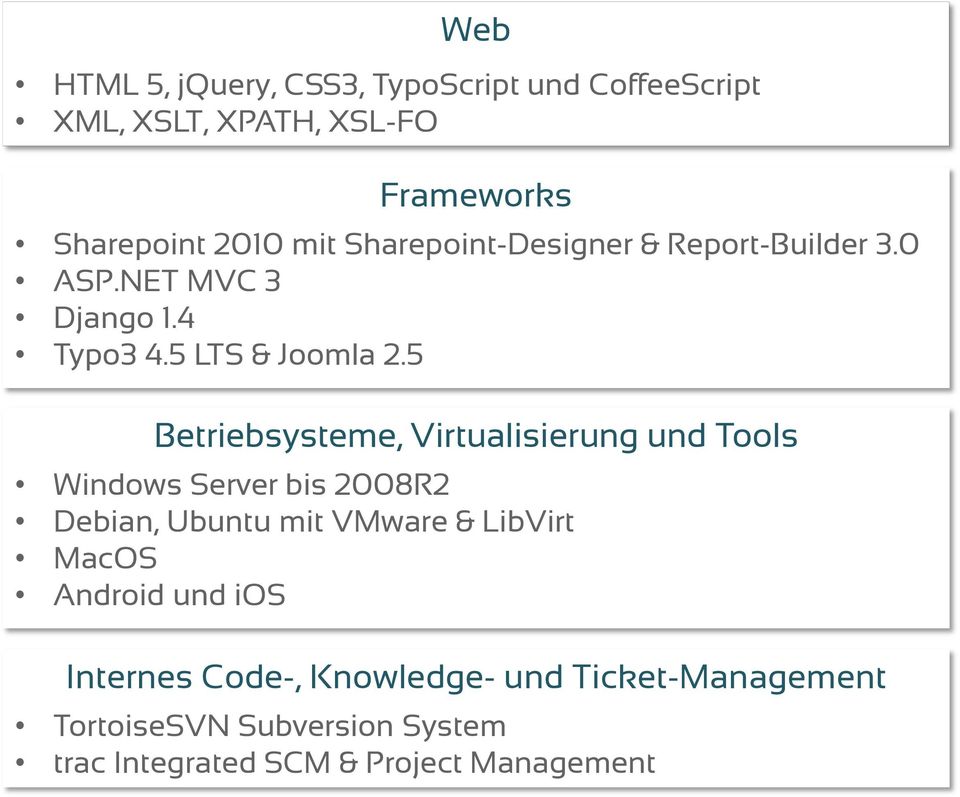 5 Betriebsysteme, Virtualisierung und Tools Windows Server bis 2008R2 Debian, Ubuntu mit VMware & LibVirt MacOS