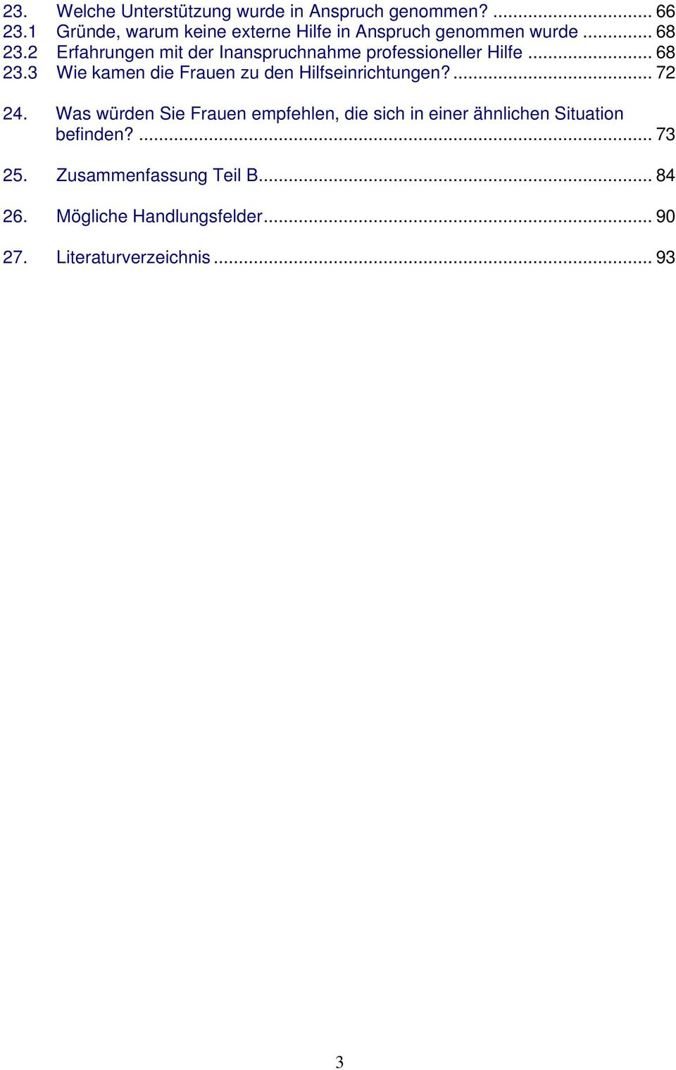 2 Erfahrungen mit der Inanspruchnahme professioneller Hilfe... 68 23.