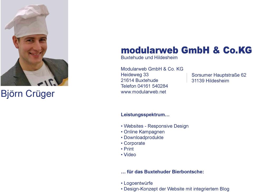 KG Heideweg 33 Telefon 04161 540284 www.modularweb.