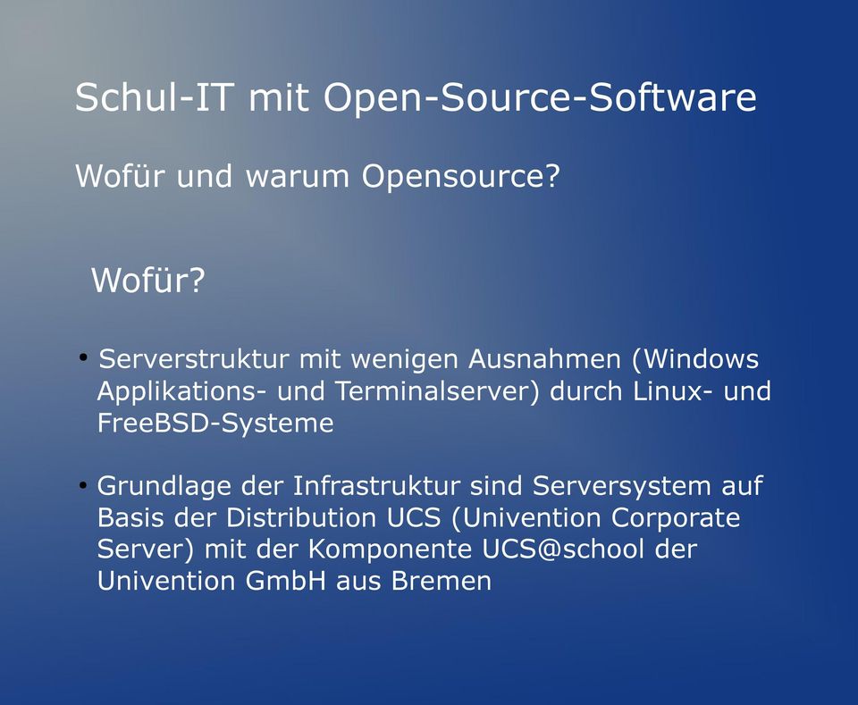 Terminalserver) durch Linux- und FreeBSD-Systeme Grundlage der Infrastruktur