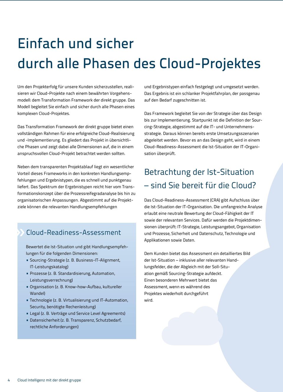 Das Transformation Framework der direkt gruppe bietet einen vollständigen Rahmen für eine erfolgreiche Cloud-Realisierung und -Implementierung.