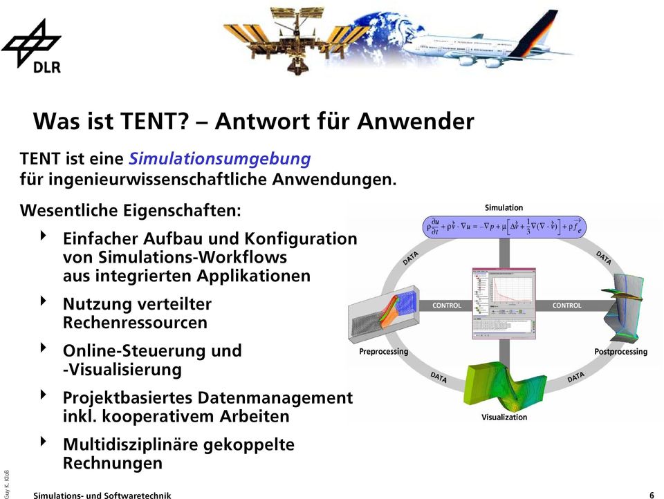 Wesentliche Eigenschaften: 4 Einfacher Aufbau und Konfiguration von Simulations-Workflows aus