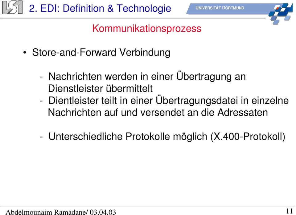 übermittelt - Dientleister teilt in einer Übertragungsdatei in einzelne