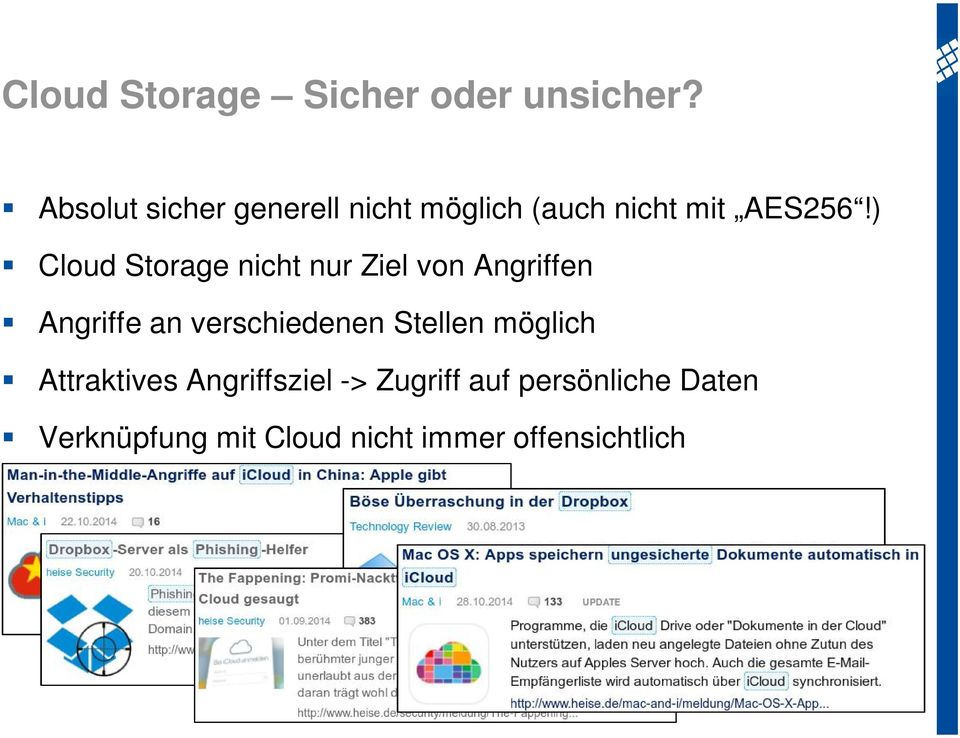) Cloud Storage nicht nur Ziel von Angriffen Angriffe an verschiedenen