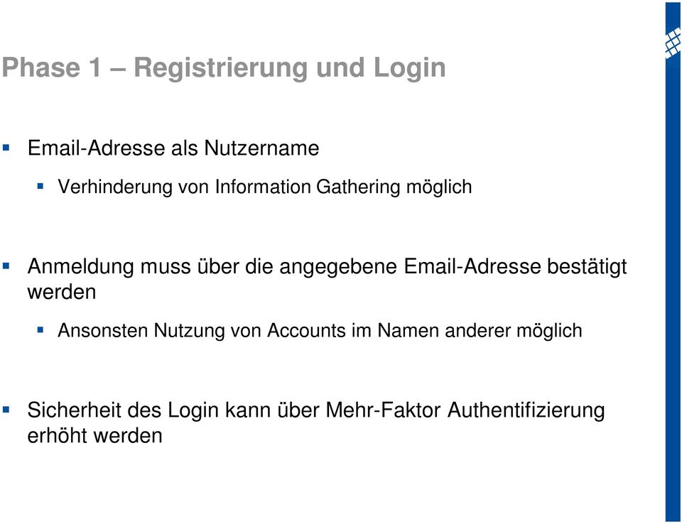 Email-Adresse bestätigt werden Ansonsten Nutzung von Accounts im Namen