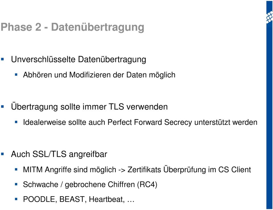 Forward Secrecy unterstützt werden Auch SSL/TLS angreifbar MITM Angriffe sind möglich ->