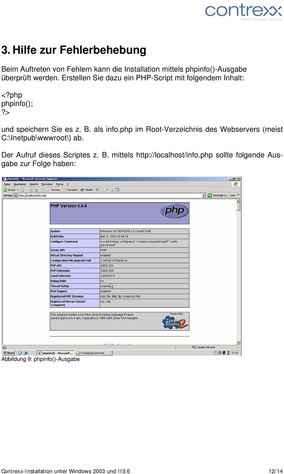 php im Root-Verzeichnis des Webservers (meist C:\Inetpub\wwwroot\) ab. Der Aufruf dieses Scriptes z. B.
