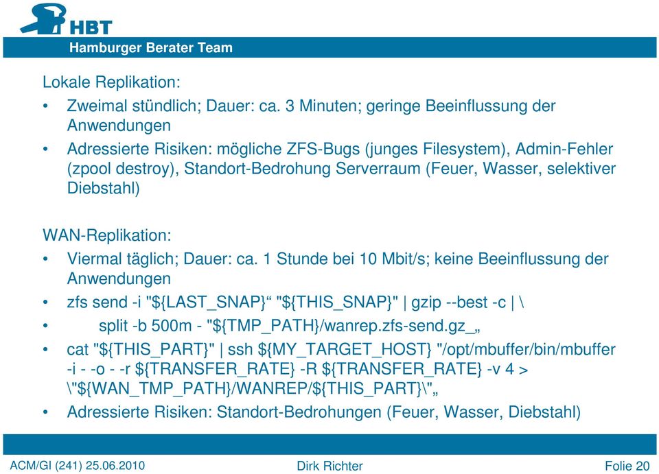 selektiver Diebstahl) WAN-Replikation: Viermal täglich; Dauer: ca.