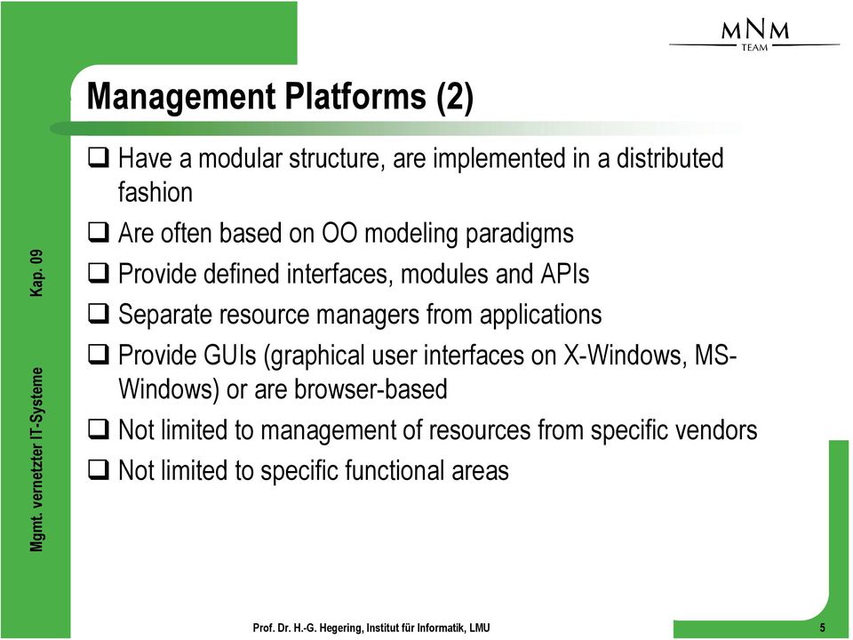 from applications Provide GUIs (graphical user interfaces on X-Windows, MS- Windows) or are