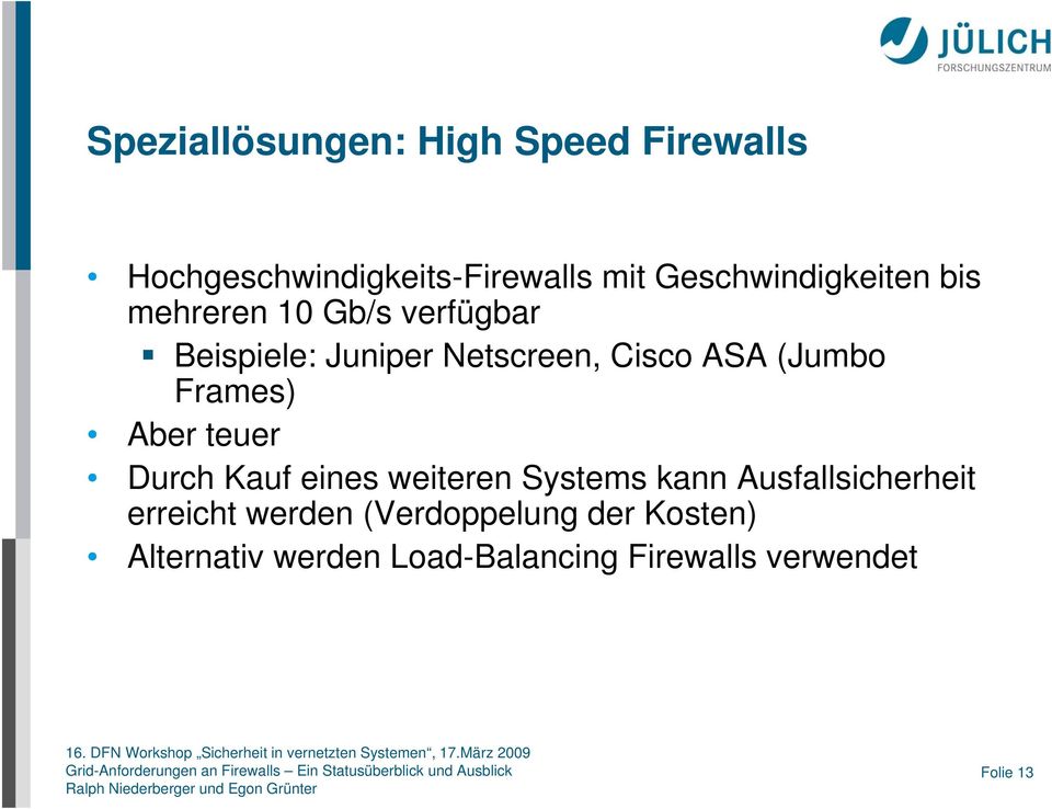 ASA (Jumbo Frames) Aber teuer Durch Kauf eines weiteren Systems kann Ausfallsicherheit