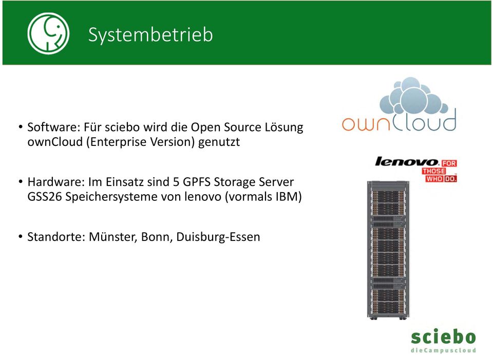 Einsatz sind 5 GPFS Storage Server GSS26 Speichersysteme