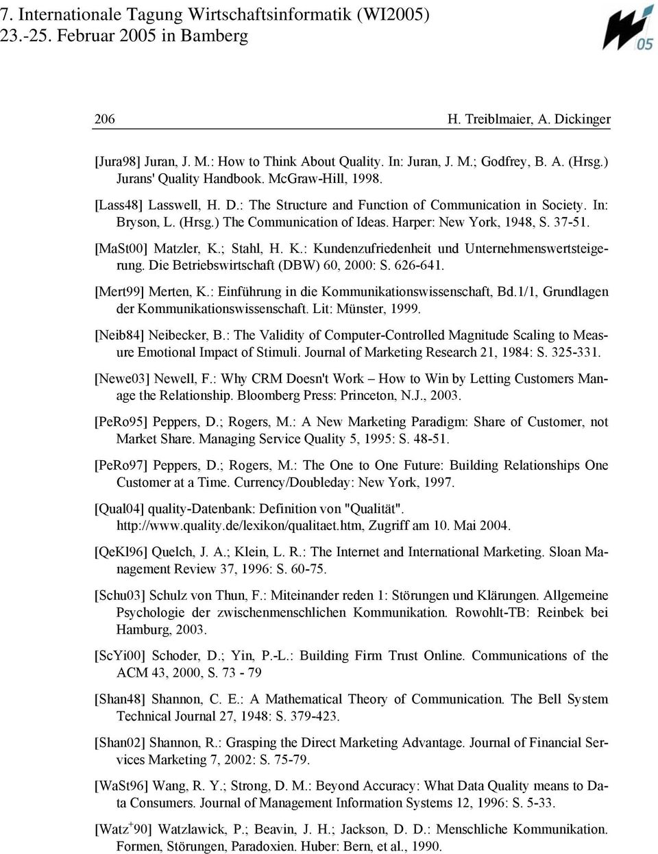 Die Betriebswirtschaft (DBW), : S. 626-641. [Mert99] Merten, K.: Einführung in die Kommunikationswissenschaft, Bd.1/1, Grundlagen der Kommunikationswissenschaft. Lit: Münster, 1999.
