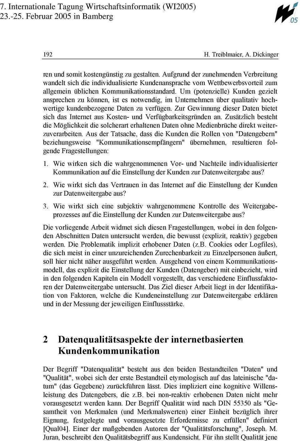 Um (potenzielle) Kunden gezielt ansprechen zu können, ist es notwendig, im Unternehmen über qualitativ hochwertige kundenbezogene Daten zu verfügen.