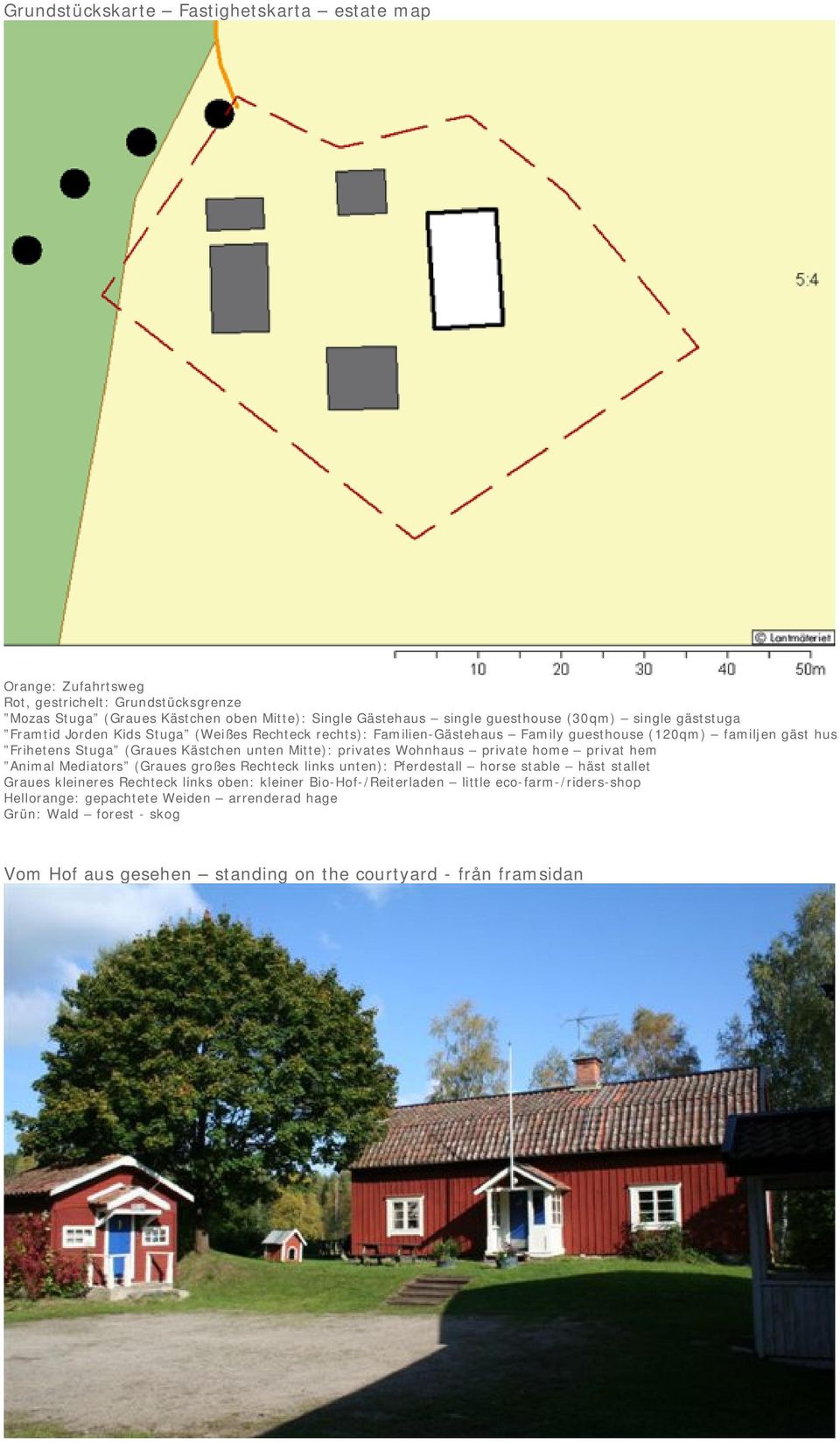 Mitte): privates Wohnhaus private home privat hem Animal Mediators (Graues großes Rechteck links unten): Pferdestall horse stable häst stallet Graues kleineres Rechteck links oben: