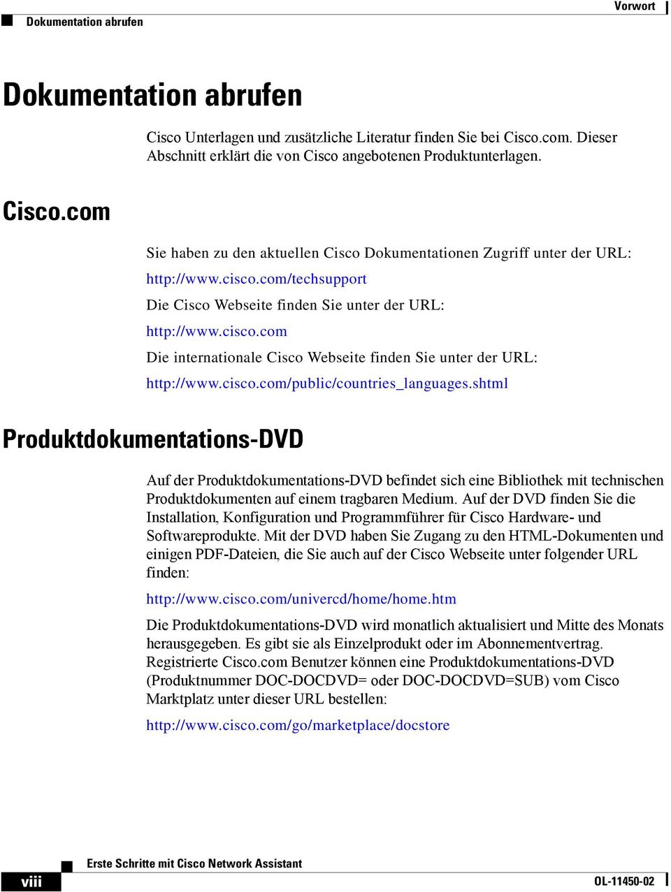 shtml Produktdokumentations-DVD Auf der Produktdokumentations-DVD befindet sich eine Bibliothek mit technischen Produktdokumenten auf einem tragbaren Medium.