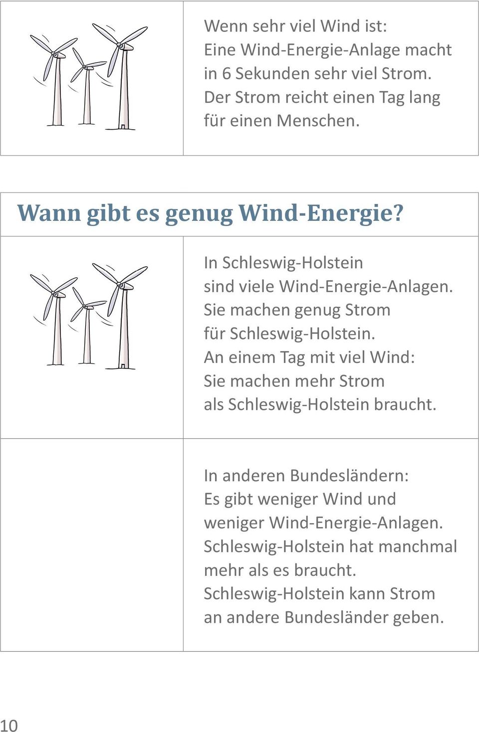 An einem Tag mit viel Wind: Sie machen mehr Strom als Schleswig-Holstein braucht.