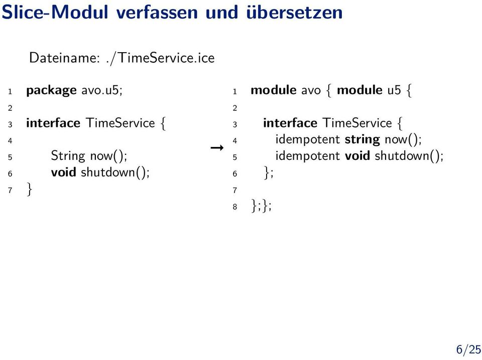 u5; 2 3 interface TimeService { 4 5 String now(); 6 void shutdown(); 7