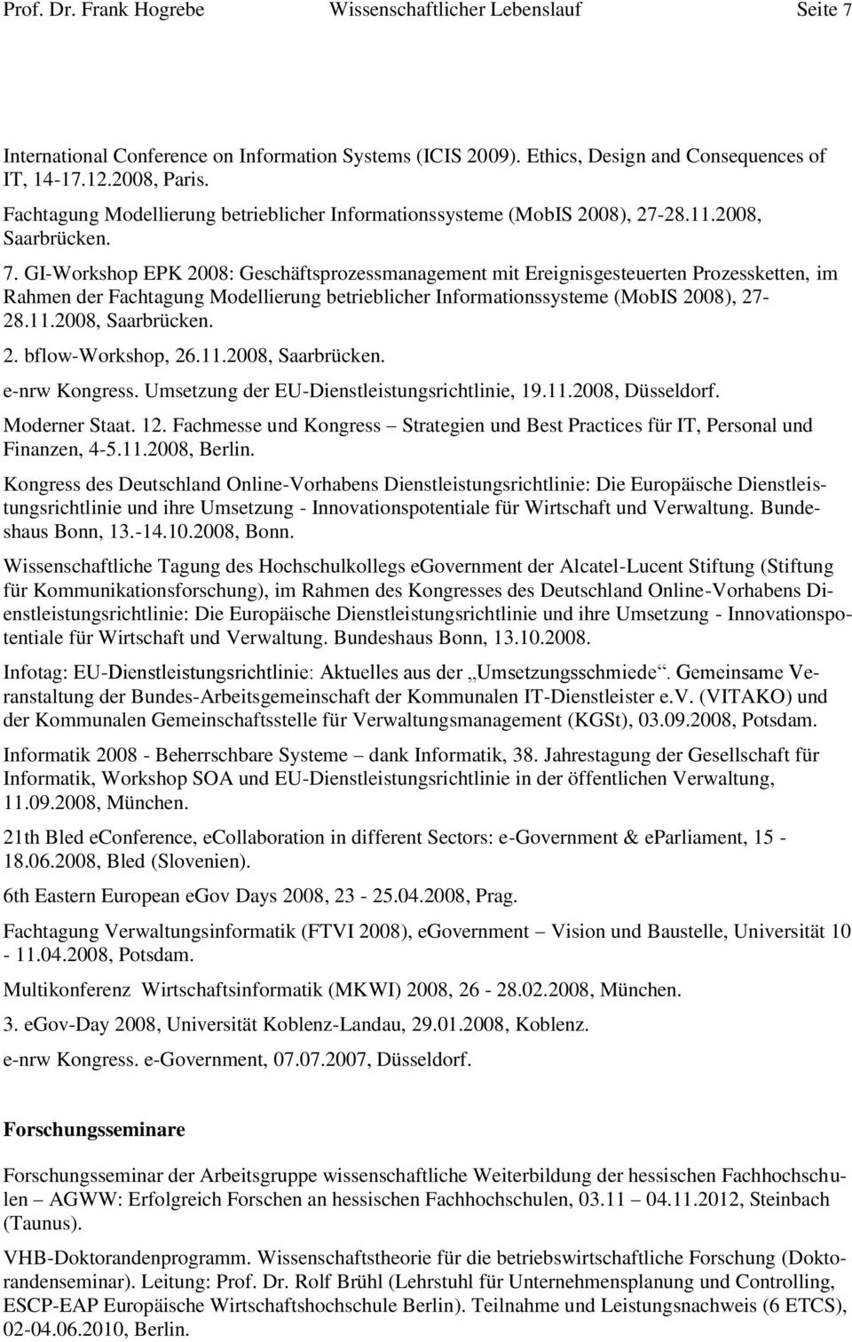 GI-Workshop EPK 2008: Geschäftsprozessmanagement mit Ereignisgesteuerten Prozessketten, im Rahmen der Fachtagung Modellierung betrieblicher Informationssysteme (MobIS 2008), 27-28.11.