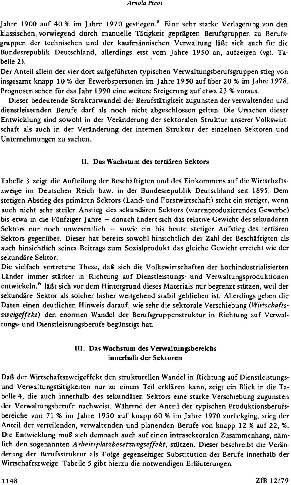 die Bundesrepublik Deutschland, allerdings erst vom Jahre 1950 an, aufzeigen (vgl. Tabelle 2).
