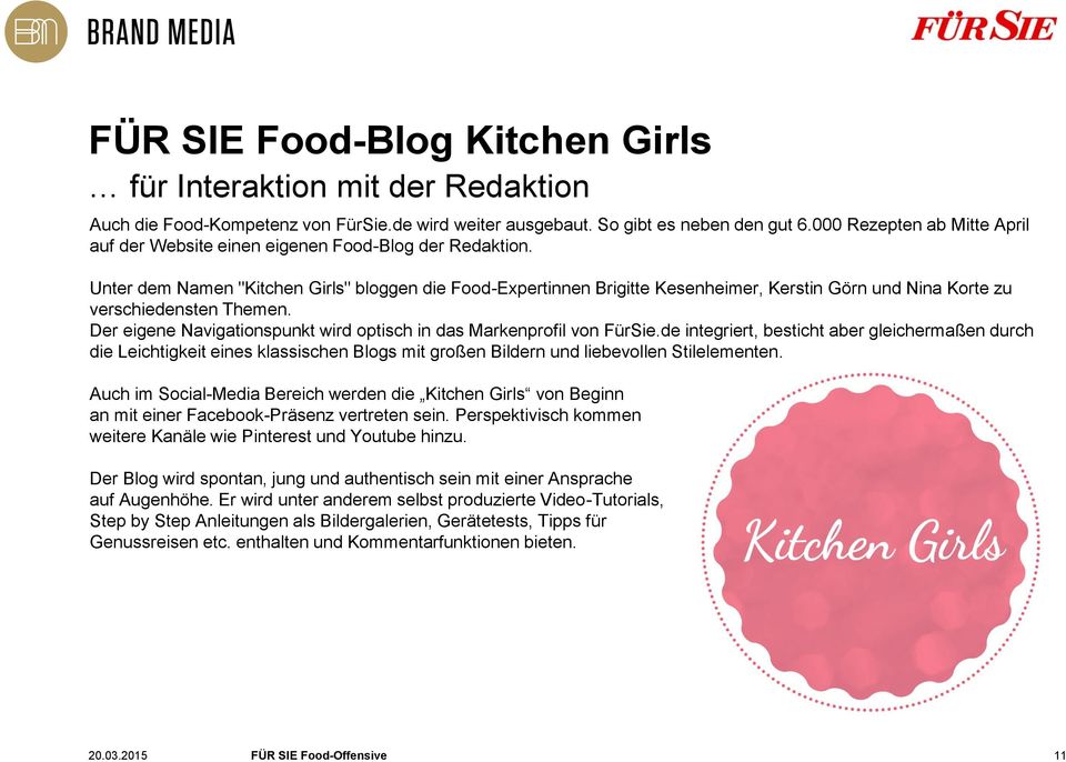 Unter dem Namen "Kitchen Girls" bloggen die Food-Expertinnen Brigitte Kesenheimer, Kerstin Görn und Nina Korte zu verschiedensten Themen.