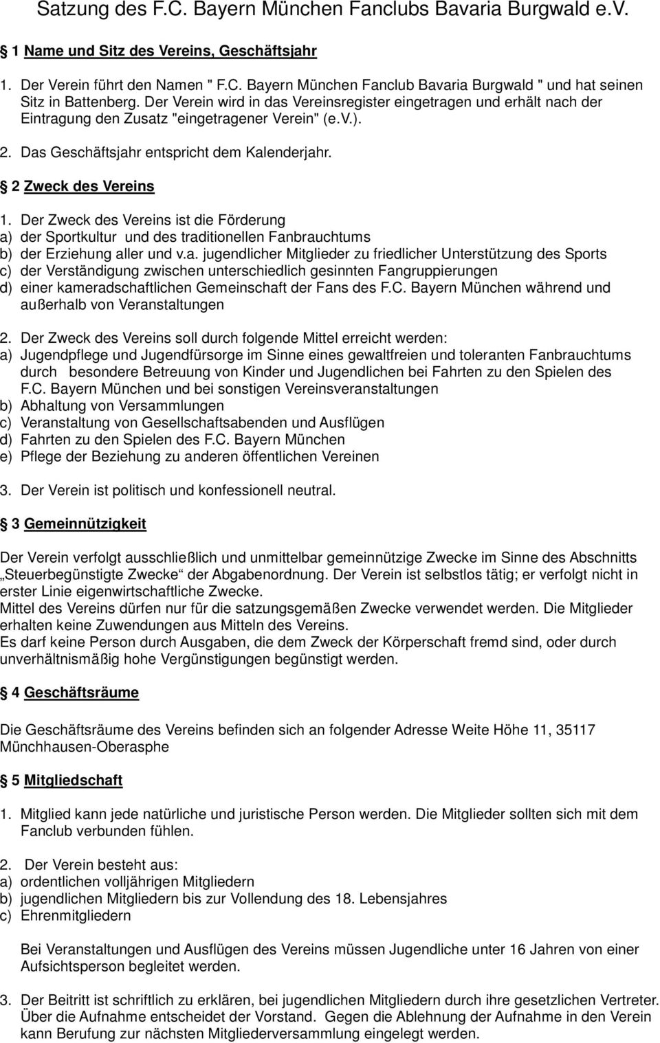 Der Zweck des Vereins ist die Förderung a)