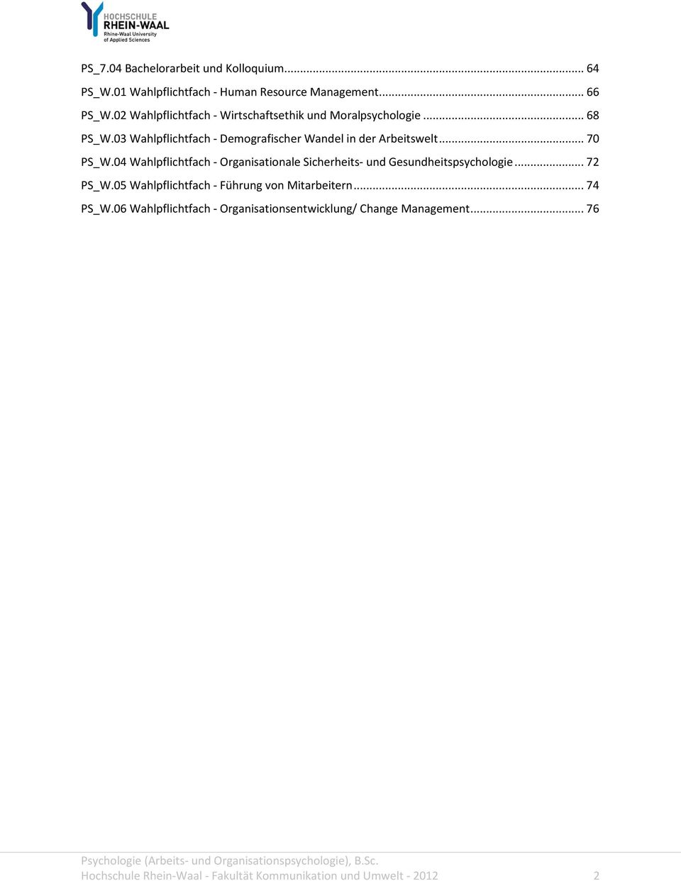 .. 70 PS_W.04 Wahlpflichtfach - Organisationale Sicherheits- und Gesundheitspsychologie... 72 PS_W.