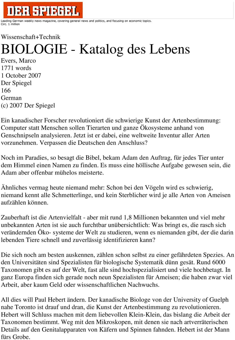 Kunst der Artenbestimmung: Computer statt Menschen sollen Tierarten und ganze Ökosysteme anhand von Genschnipseln analysieren. Jetzt ist er dabei, eine weltweite Inventur aller Arten vorzunehmen.