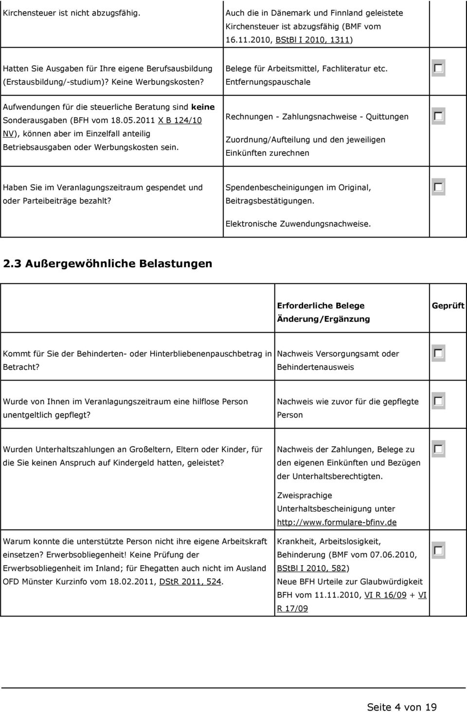 Entfernungspauschale Aufwendungen für die steuerliche Beratung sind keine Sonderausgaben (BFH vom 18.05.