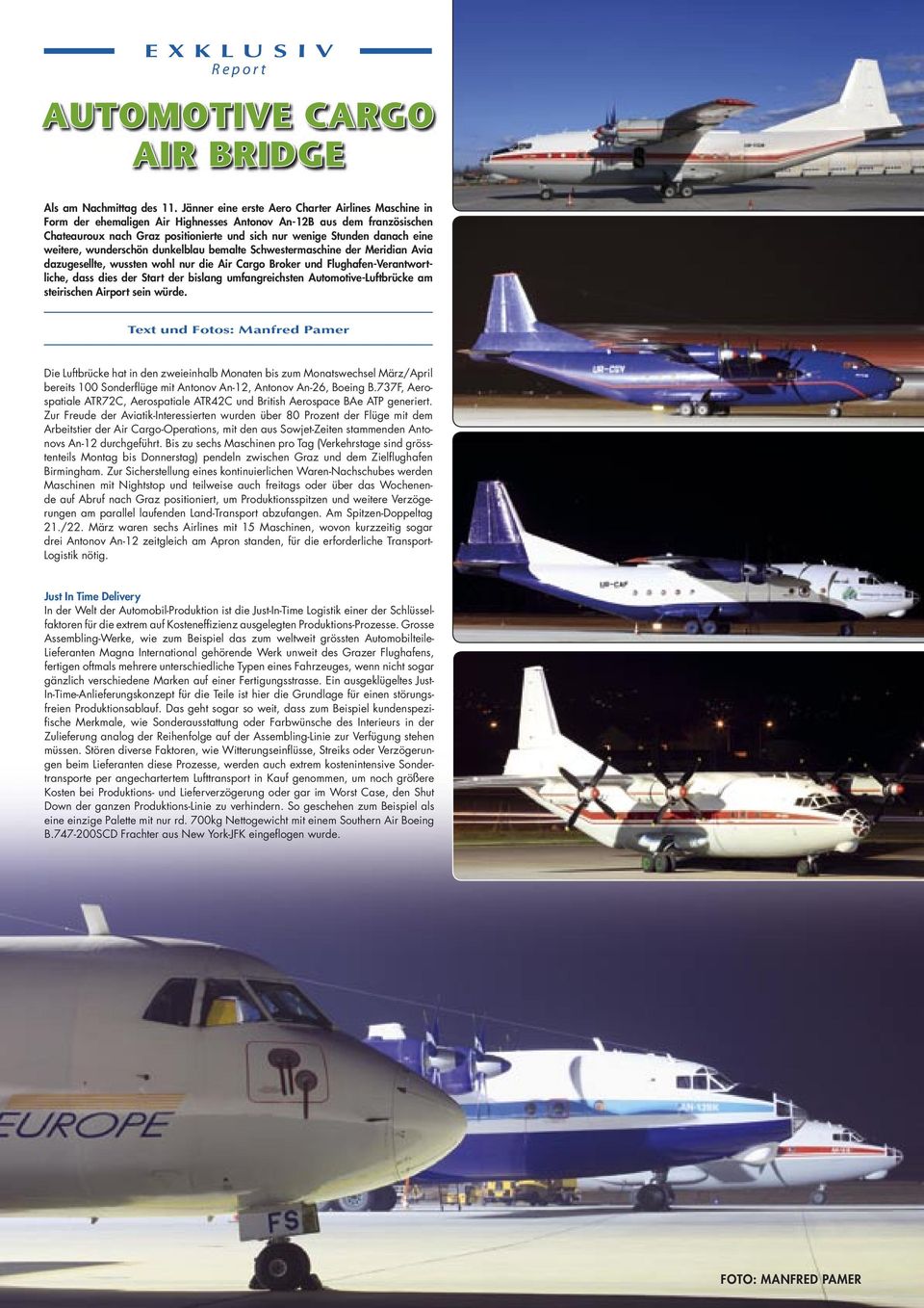 weitere, wunderschön dunkelblau bemalte Schwestermaschine der Meridian Avia dazugesellte, wussten wohl nur die Air Cargo Broker und Flughafen-Verantwortliche, dass dies der Start der bislang