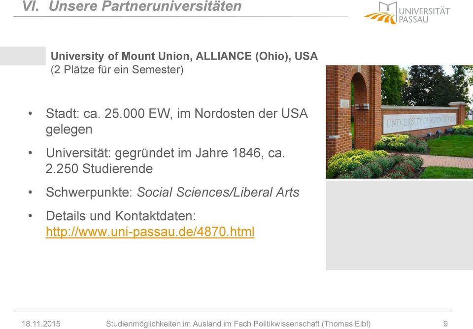 250 Studierende Schwerpunkte: Social Sciences/Liberal Arts http://www.uni-passau.
