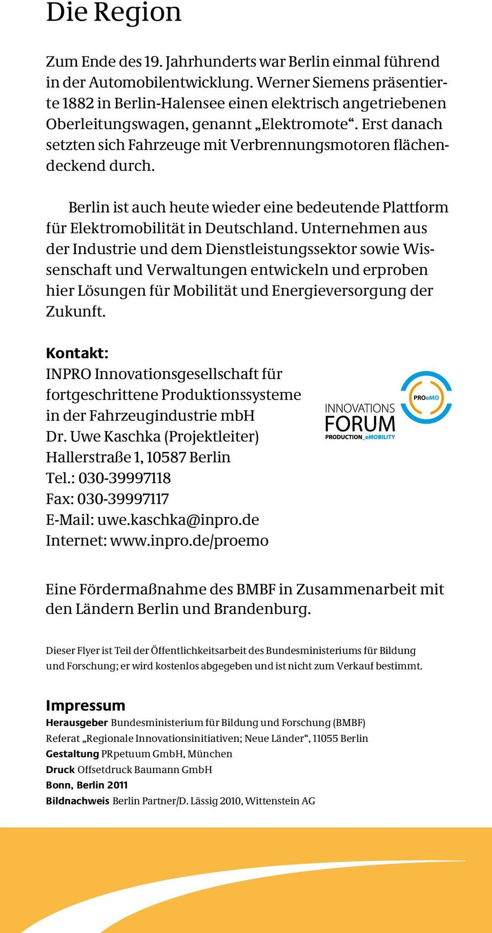 Erst danach setzten sich Fahrzeuge mit Verbrennungs moto ren flächendeckend durch. Berlin ist auch heute wieder eine bedeutende Platt form für Elektromobilität in Deutschland.