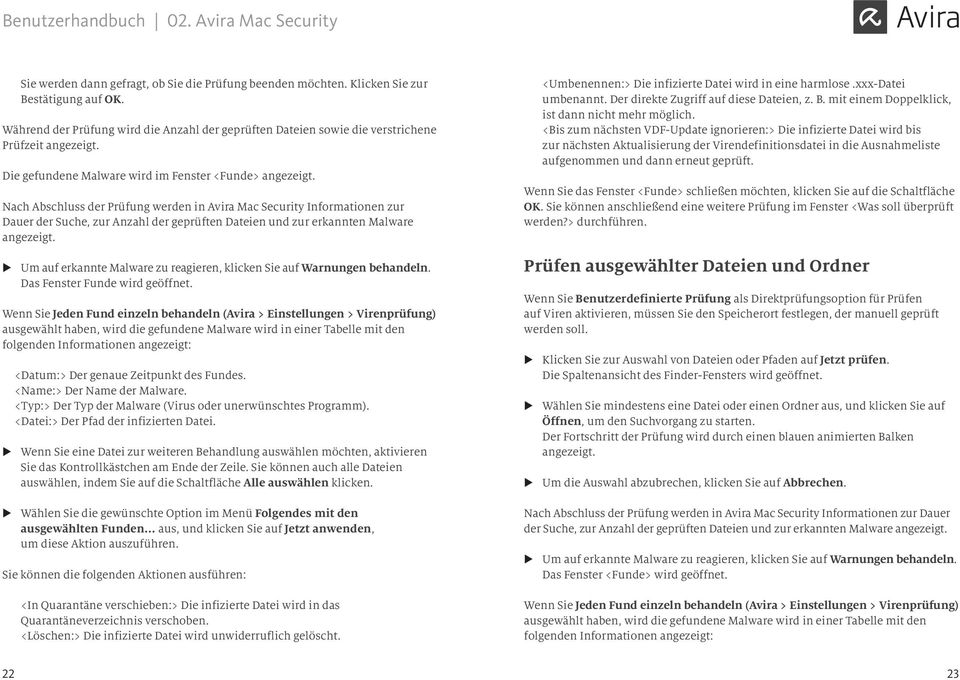 Nach Abschluss der Prüfung werden in Avira Mac Security Informationen zur Dauer der Suche, zur Anzahl der geprüften Dateien und zur erkannten Malware angezeigt.