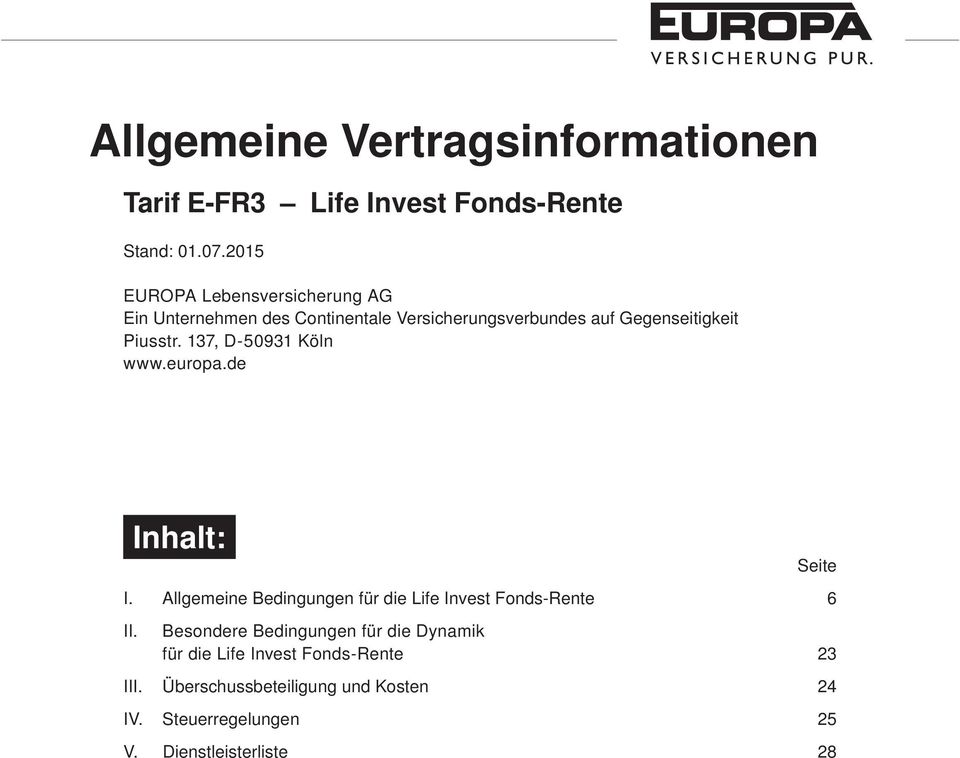 137, D-50931 Köln www.europa.de Seite I. Allgemeine Bedingungen für die Life Invest Fonds-Rente 6 II.