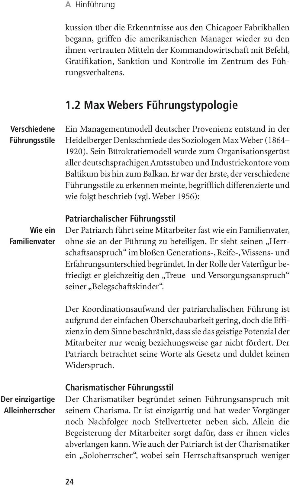 2 Max Webers Führungstypologie Verschiedene Führungsstile Wie ein Familienvater Ein Managementmodell deutscher Provenienz entstand in der Heidelberger Denkschmiede des Soziologen Max Weber (1864