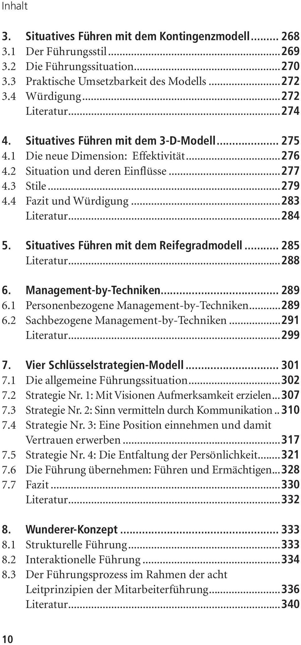 Situatives Führen mit dem Reifegradmodell... 285 Literatur...288 6. Management-by-Techniken... 289 6.1 Personenbezogene Management-by-Techniken...289 6.2 Sachbezogene Management-by-Techniken.