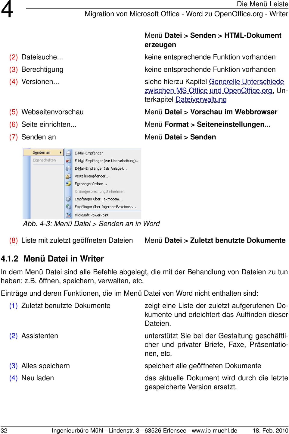 .. Menü Format > Seiteneinstellungen... (7) Senden an Menü Datei > Senden Abb. 3: Menü Datei > Senden an in Word (8) Liste mit zuletzt geöffneten Dateien Menü Datei > Zuletzt benutzte Dokumente.1.