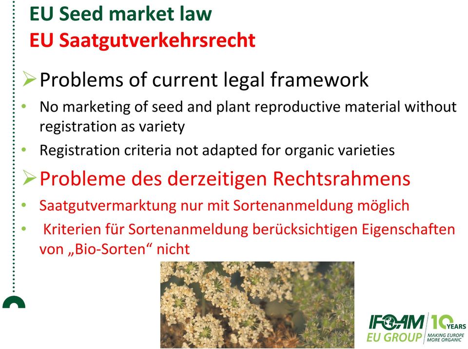 adapted for organic varieties Probleme des derzeitigen Rechtsrahmens Saatgutvermarktung nur mit