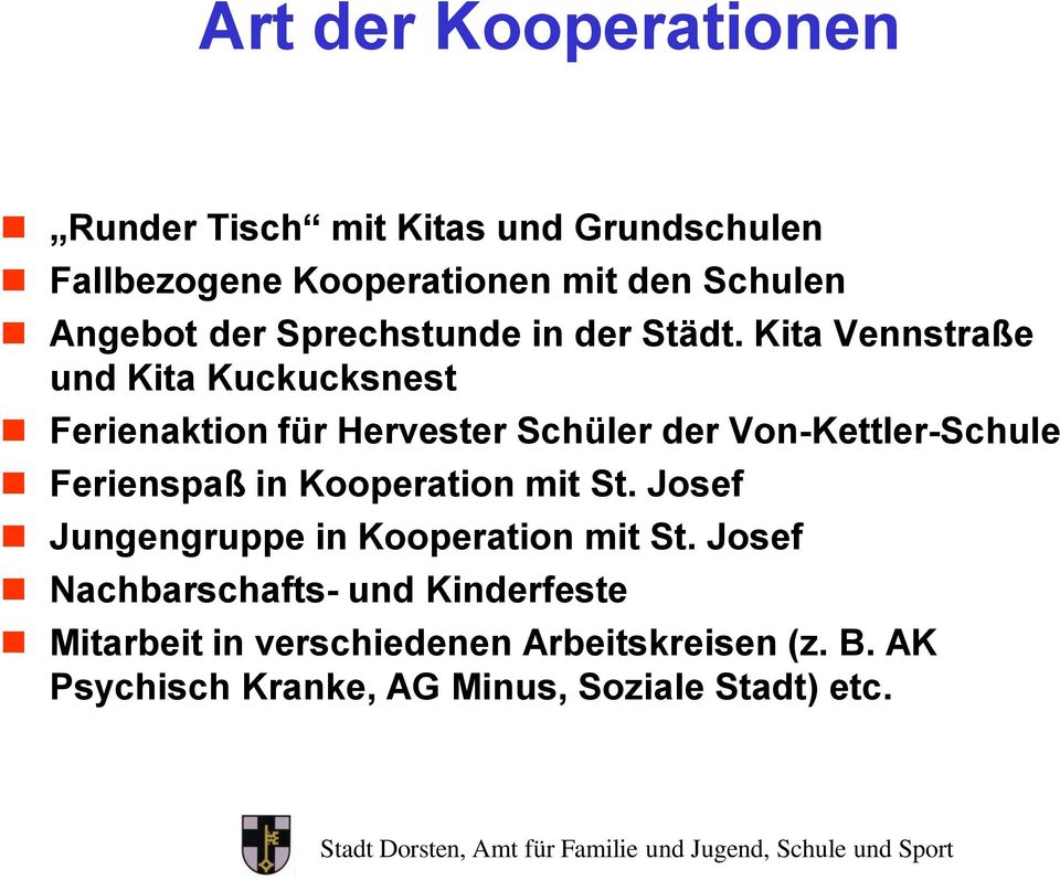 Kita Vennstraße und Kita Kuckucksnest Ferienaktion für Hervester Schüler der Von-Kettler-Schule Ferienspaß in