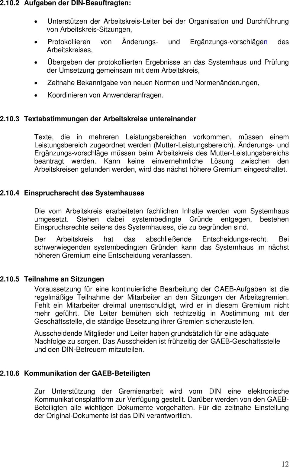 Koordinieren von Anwenderanfragen. 2.10.