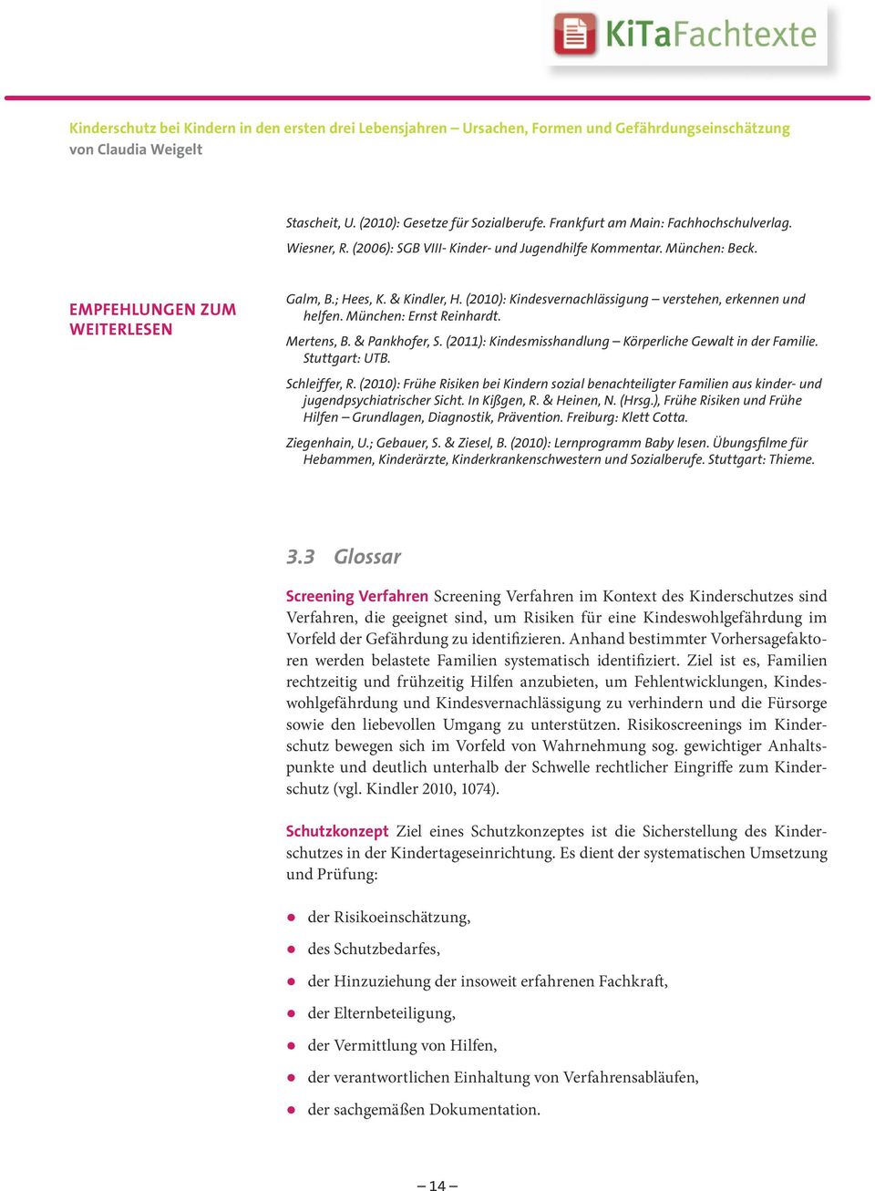 (2011): Kindesmisshandlung Körperliche Gewalt in der Familie. Stuttgart: UTB. Schleiffer, R.