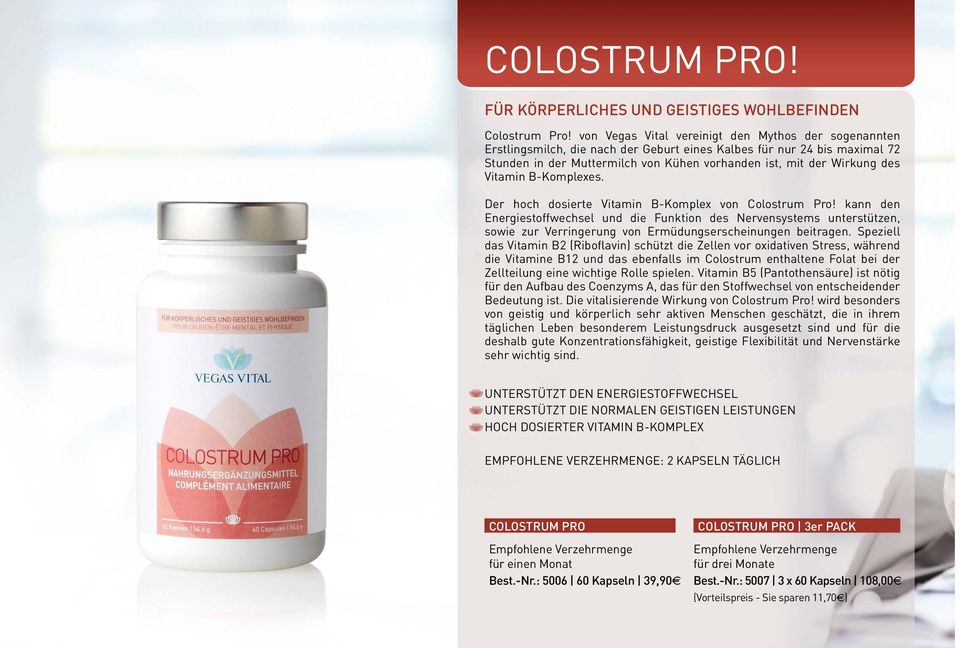 Vitamin B-Komplexes. Der hoch dosierte Vitamin B-Komplex von Colostrum Pro!