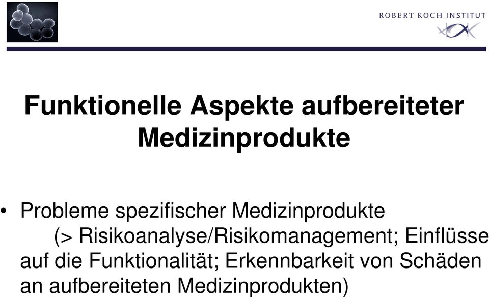Medizinprodukte (> Risikoanalyse/Risikomanagement; Einflüsse