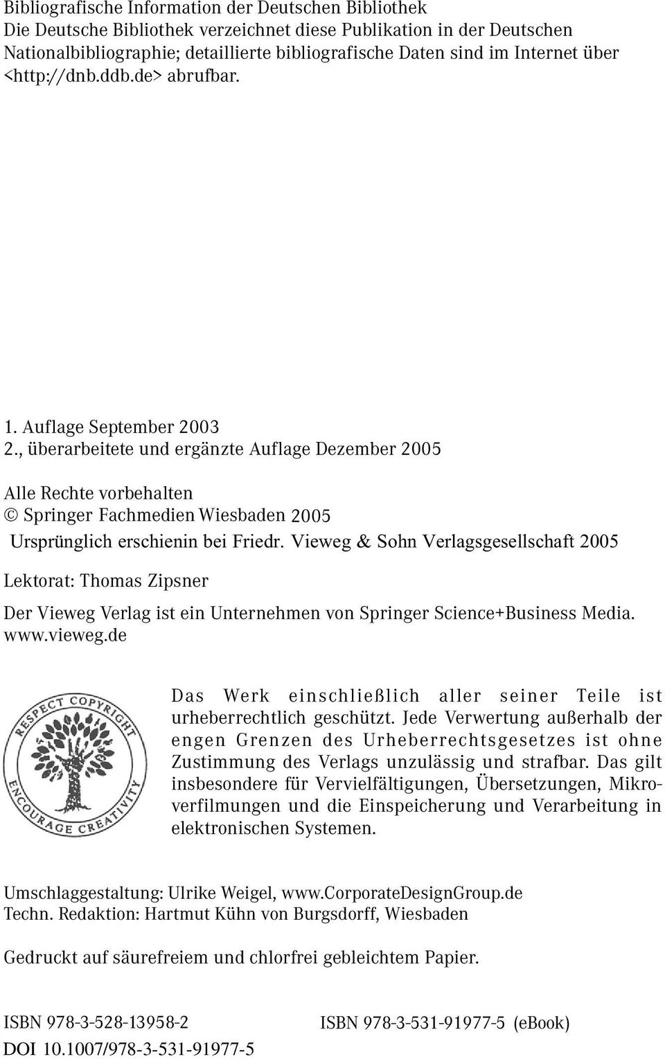 , überarbeitete und ergänzte Auflage Dezember 2005 Alle Rechte vorbehalten Springer Fachmedien Wiesbaden 2005 Ursprünglich erschienin bei Friedr.