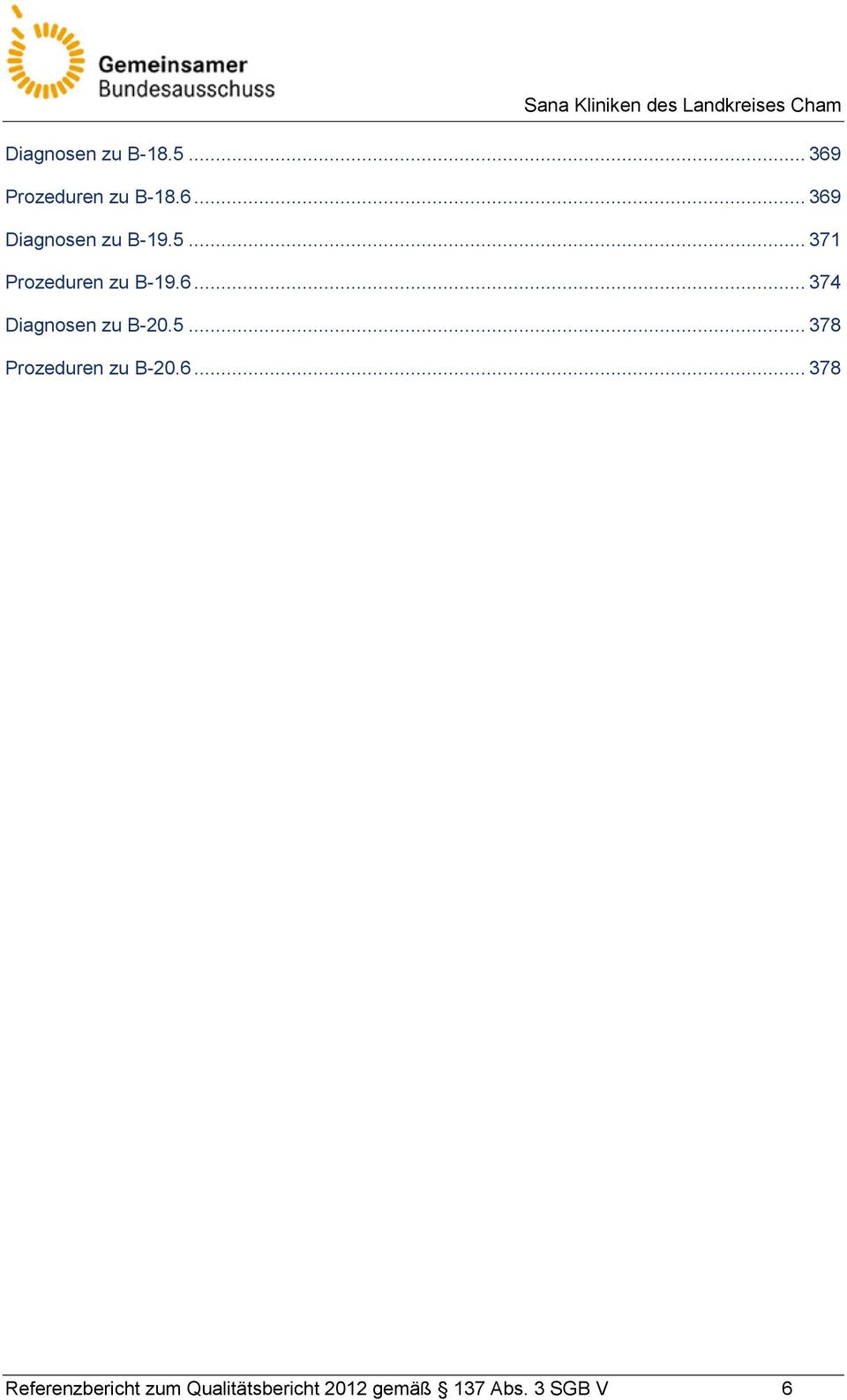 6... 378 Referenzbericht zum Qualitätsbericht 2012 gemäß