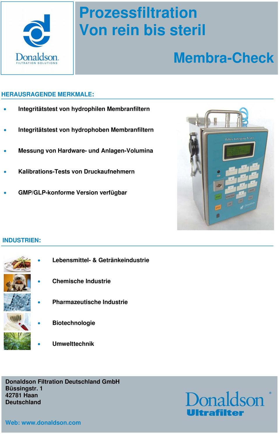 GMP/GLP-konforme Version verfügbar INDUSTRIEN: Lebensmittel- & Getränkeindustrie Chemische Industrie Pharmazeutische