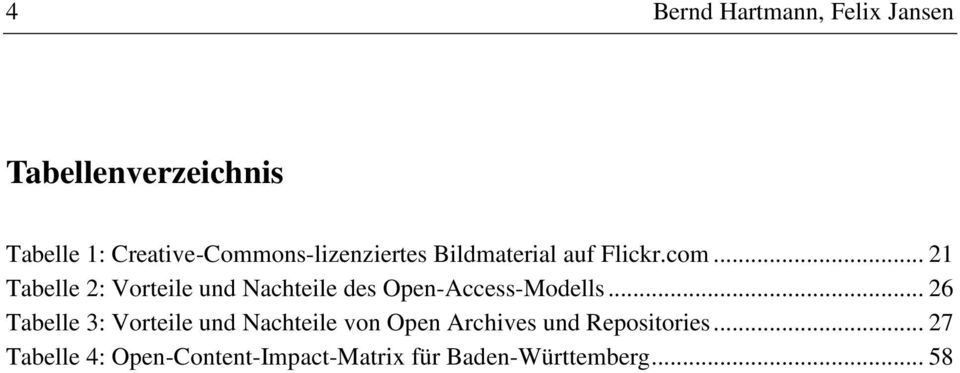 .. 21 Tabelle 2: Vorteile und Nachteile des Open-Access-Modells.