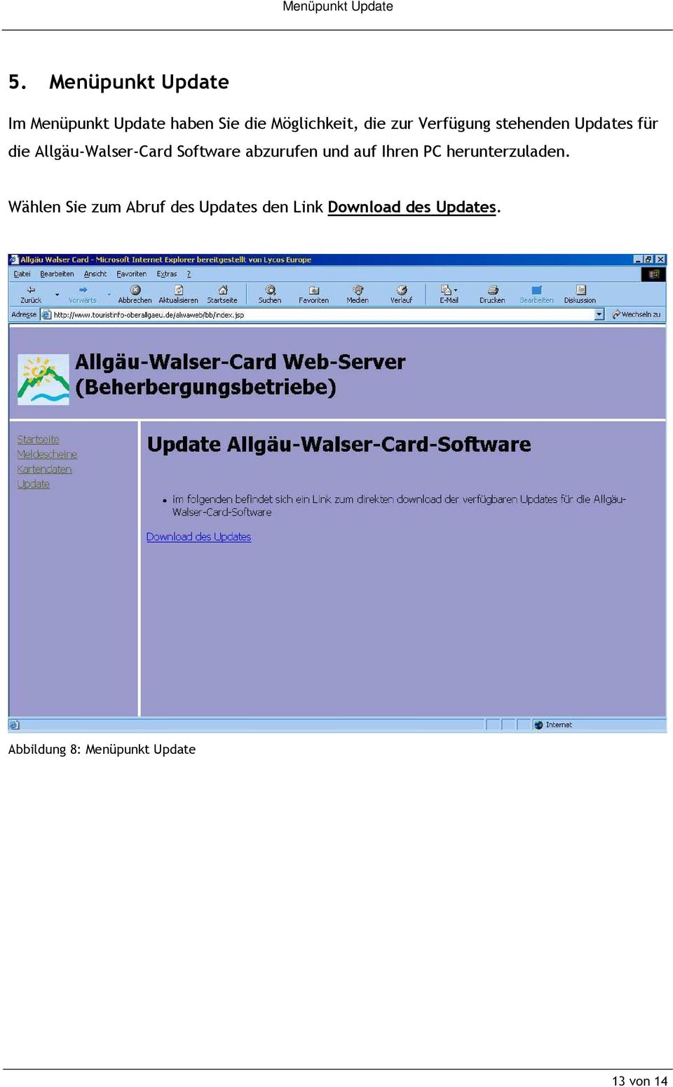 Verfügung stehenden Updates für die Allgäu-Walser-Card Software abzurufen