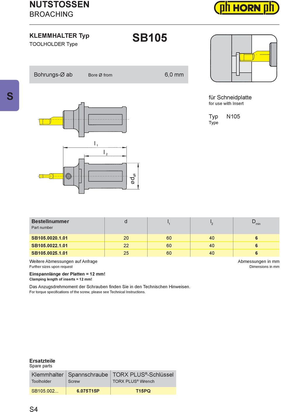 Clamping length of inserts = 12 mm! Das Anzugsdrehmoment der chrauben finden ie in den Technischen Hinweisen.