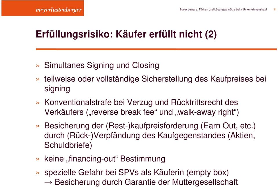 reverse break fee und walk-away right )» Besicherung der (Rest-)kaufpreisforderung (Earn Out, etc.